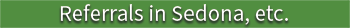 Referrals in Sedona